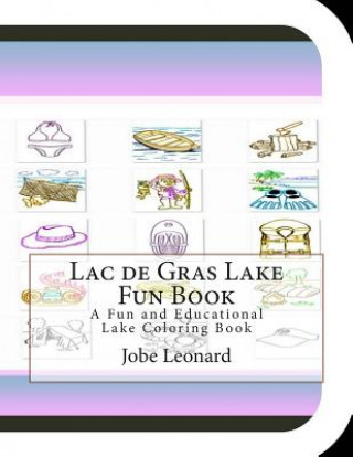 Książka Lac de Gras Lake Fun Book: A Fun and Educational Lake Coloring Book Jobe Leonard