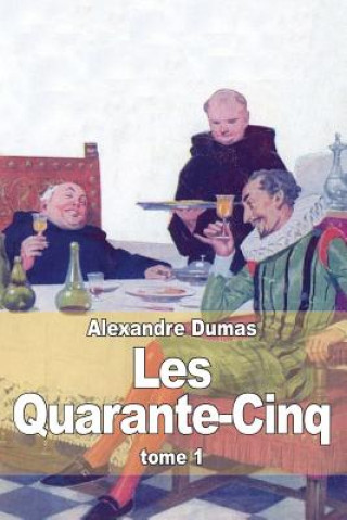 Książka Les Quarante-Cinq: Tome 1 Alexandre Dumas