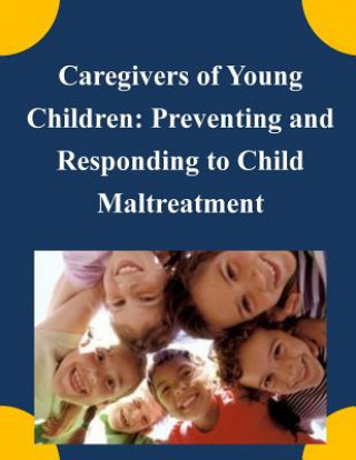 Книга Caregivers of Young Children: Preventing and Responding to Child Maltreatment United States Government