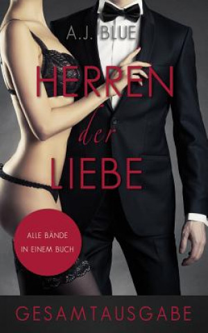 Kniha Herren der Liebe - Der Roman (Gesamtausgabe) A J Blue