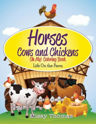 Livre Horses and Cows and Chickens - OH MY!: Coloring Activity Book Missy Thomas