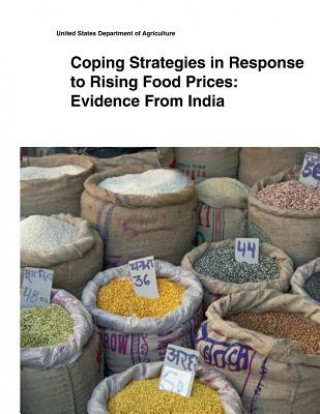 Kniha Coping Strategies in Response to Rising Food Prices: Evidence From India United States Department of Agriculture