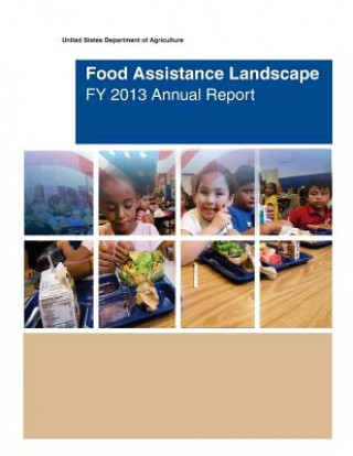 Carte Food Assistance Landscape FY 2013 Annual Report United States Department of Agriculture