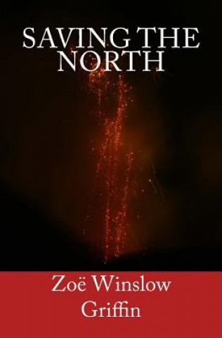 Kniha Saving the North Zoe Winslow Griffin