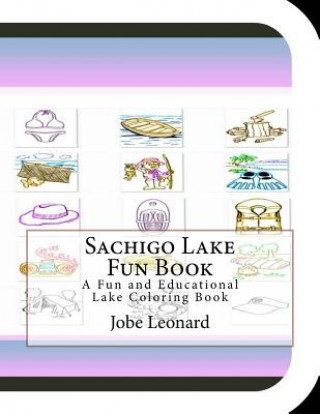 Książka Sachigo Lake Fun Book: A Fun and Educational Lake Coloring Book Jobe Leonard