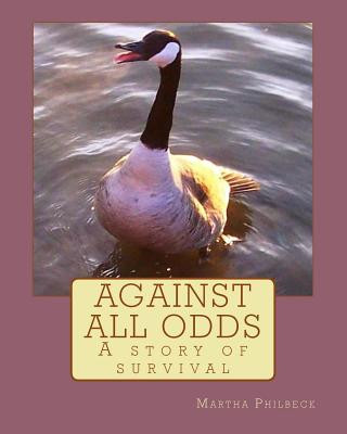 Book Against all odds: A story of survival Mrs Martha Philbeck