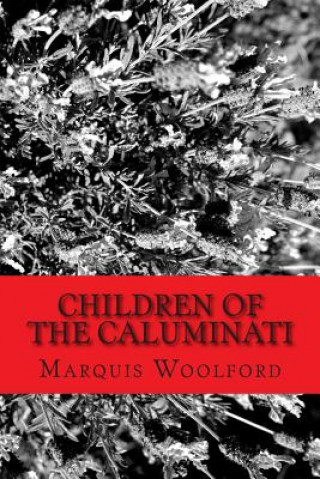 Könyv Children Of The Caluminati Marquis Woolford