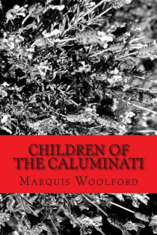 Kniha Children Of The Caluminati Marquis Woolford