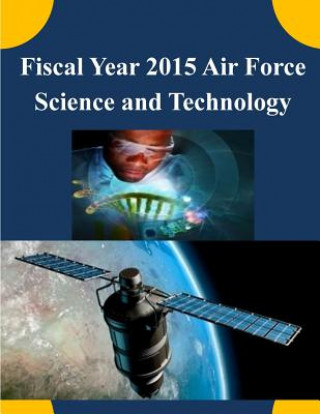 Книга Fiscal Year 2015 Air Force Science and Technology U S Air Force