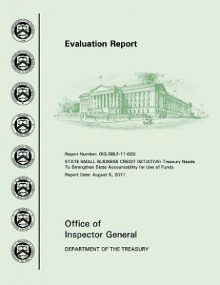 Kniha Evaluation Report: State Bussiness Credit Initiative Office of Inspector General