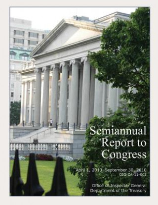Könyv Semiannual Report to Congress April 1, 2010-September 30, 2010 Office of Inspector General