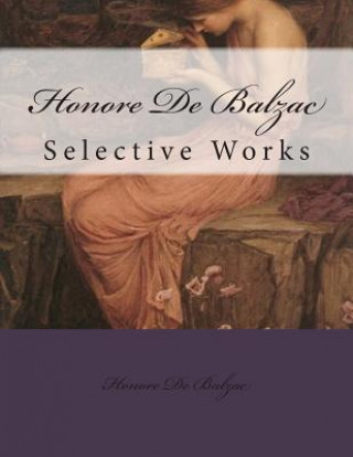 Książka Honore De Balzac: Selective Works Honoré De Balzac