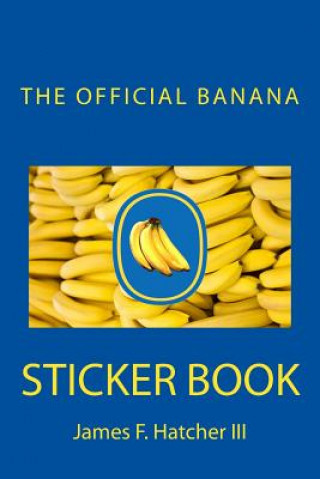 Kniha The Official Banana Sticker Book James F Hatcher III