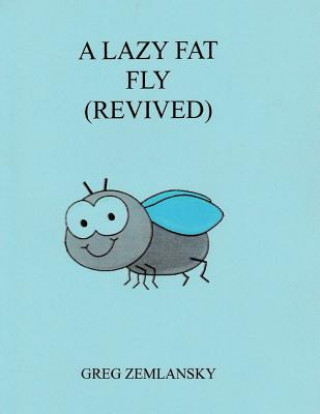 Βιβλίο A Lazy Fat Fly (Revived) Greg Zemlansky