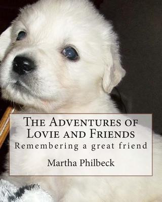 Könyv The Adventures of Lovie and Friends: Story of a great Soul Mrs Martha Philbeck