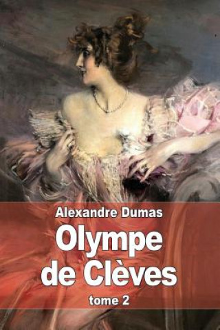 Kniha Olympe de Cl?ves: Tome 2 Alexandre Dumas