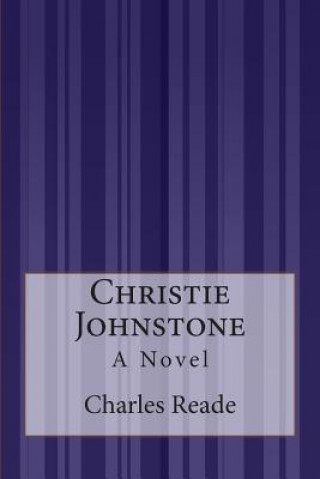 Kniha Christie Johnstone Charles Reade