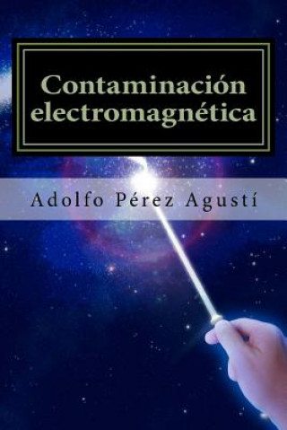 Kniha Contaminación electromagnética: Tratamiento de la hipersensibilidad electromagnética Adolfo Perez Agusti