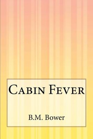 Knjiga Cabin Fever B M Bower