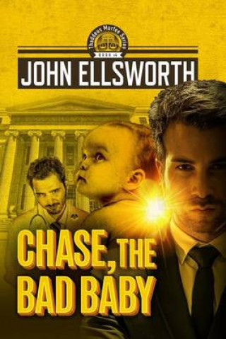 Buch Chase, the Bad Baby John Ellsworth