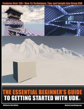 Könyv The Essential Beginners Guide to Getting Started with UDK Alex Galuzin
