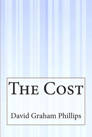 Kniha The Cost David Graham Phillips