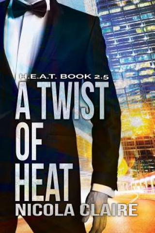 Książka A Twist Of Heat (H.E.A.T. Book 2.5) Nicola Claire