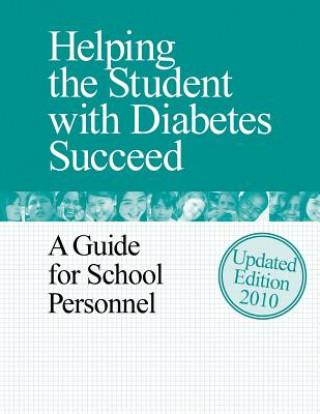 Carte Helping the Student with Diabetes Succeed: A Guide for School Personnel U S Department of Health