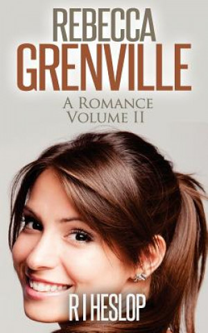 Book Rebecca Grenville: A Romance Volume II R I Heslop