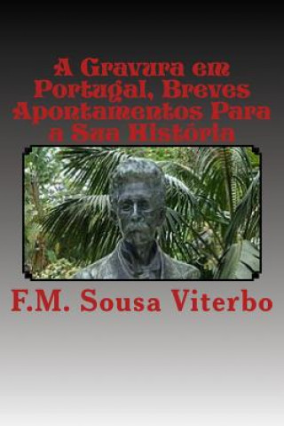 Livre A Gravura em Portugal: Breves apontamentos para a sua historia F M Sousa Viterbo