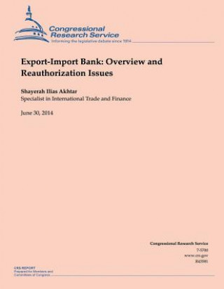 Könyv Export-Import Bank: Overview and Reauthorization Issues Shayerah Ilias Akhtar