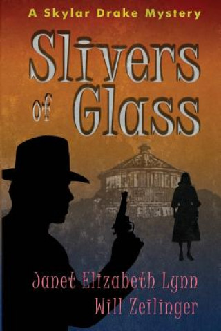 Könyv Slivers of Glass: A Skylar Drake Mystery Janet Elizabeth Lynn