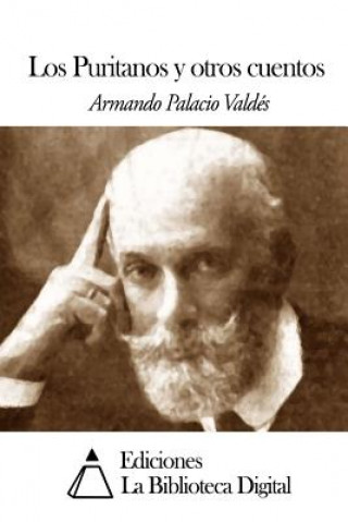 Kniha Los Puritanos y otros cuentos Armando Palacio Valdes