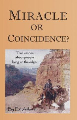 Kniha Miracle or Coincidence?: True Stories About People Living on the Edge Ed Ashurst