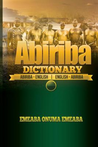 Книга Abiriba Dictionary: Abiriba-English English-Abiriba Emeaba Onuma Emeaba