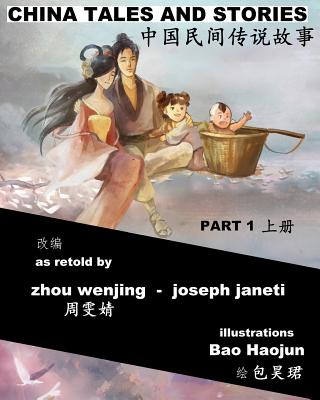 Kniha China Tales and Stories - Collected Edition, Part 1: Bilingual Version Zhou Wenjing