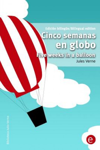 Könyv Cinco semanas en globo/Five weeks in a balloon: Edición bilingüe/Bilingual edition Jules Verne