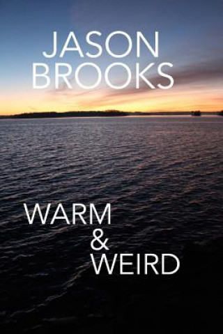 Knjiga Warm & Weird Jason Eric Brooks