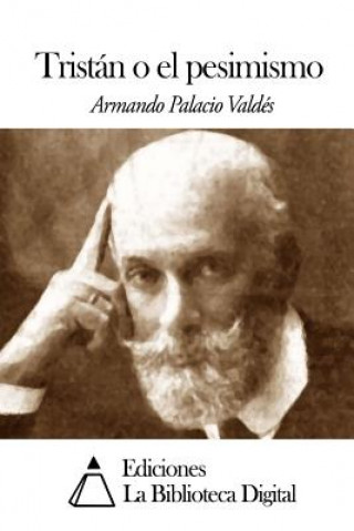 Livre Tristán o el pesimismo Armando Palacio Valdes