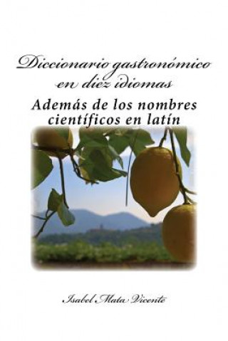 Livre Diccionario gastronomico en diez idiomas: (Además del nombre científico en latín) Isabel Mata Vicente