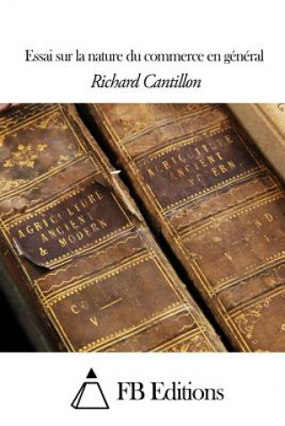 Книга Essai sur la nature du commerce en général Richard Cantillon