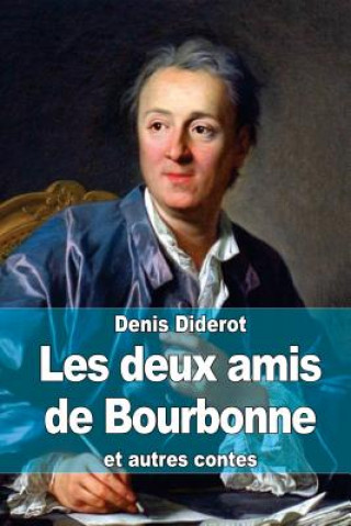 Kniha Les deux amis de Bourbonne: et autres contes Denis Diderot