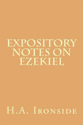 Книга Expository Notes on Ezekiel H A Ironside