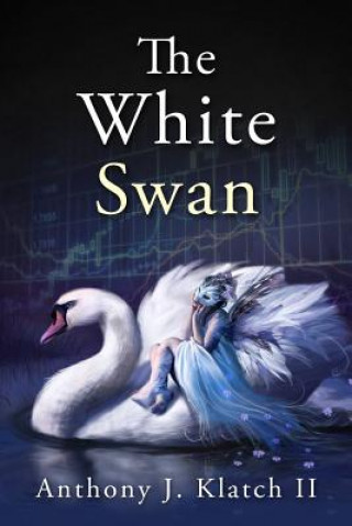 Buch The White Swan: (Contradiction) MR Anthony Joseph Klatch II