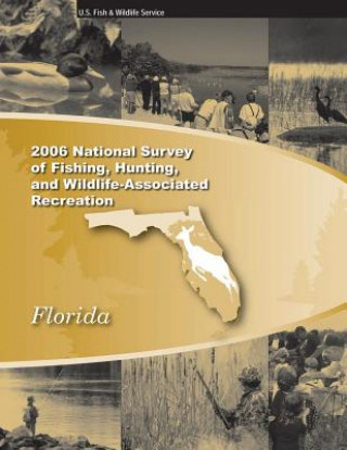 Buch 2006 National Survey of Fishing, Hunting and Wildlife-Associated Recreation: Florida U S Fish and Wildlife Service