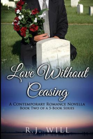 Knjiga Love Without Ceasing R J Will