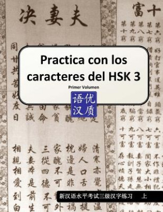 Książka Practica con los caracteres del HSK 3 Primer Volumen Jordi Burgos