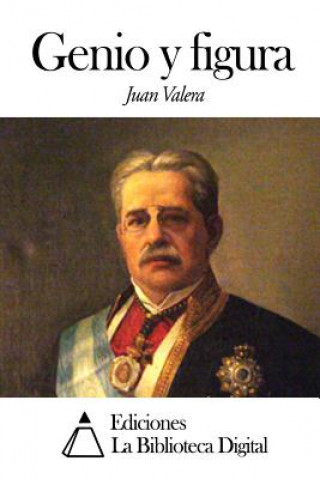 Książka Genio y figura Juan Valera