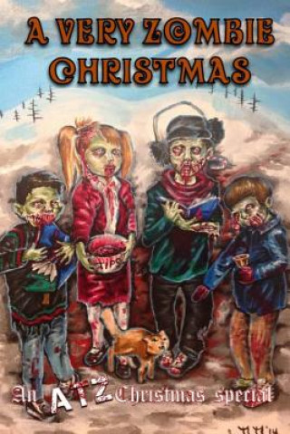 Buch A Very Zombie Christmas: An ATZ Christmas Special All Things Zombie