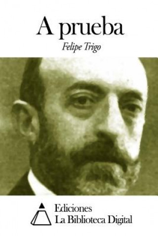 Libro A prueba Felipe Trigo